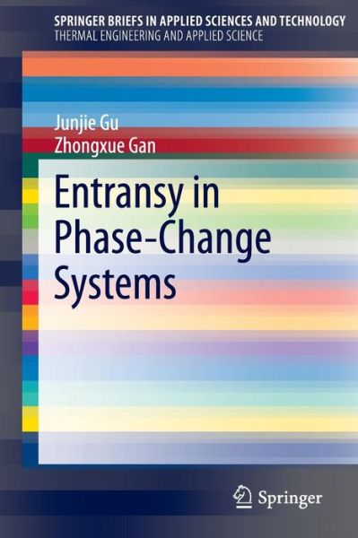 Junjie Gu · Entransy in Phase-Change Systems - SpringerBriefs in Applied Sciences and Technology (Paperback Book) [2014 edition] (2014)