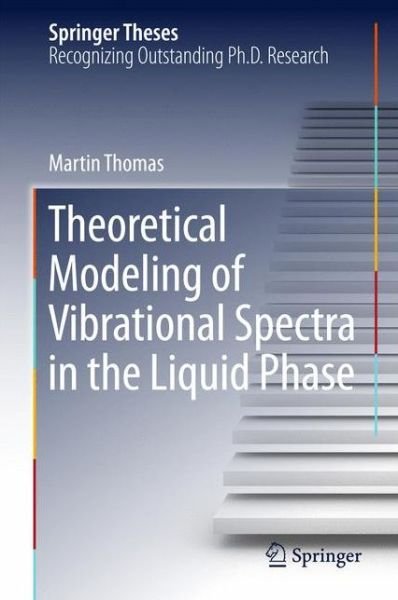 Cover for Martin Thomas · Theoretical Modeling of Vibrational Spectra in the Liquid Phase - Springer Theses (Hardcover bog) [1st ed. 2017 edition] (2017)
