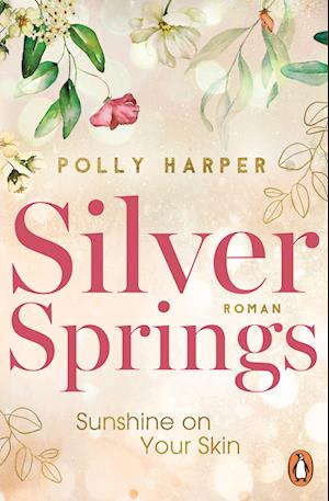 Cover for Polly Harper · Silver Springs. Sunshine on Your Skin (Buch) (2024)