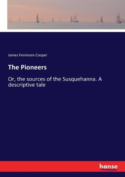 The Pioneers - Cooper - Książki -  - 9783337089276 - 24 maja 2017