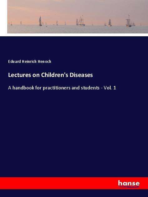 Cover for Henoch · Lectures on Children's Diseases (Book)