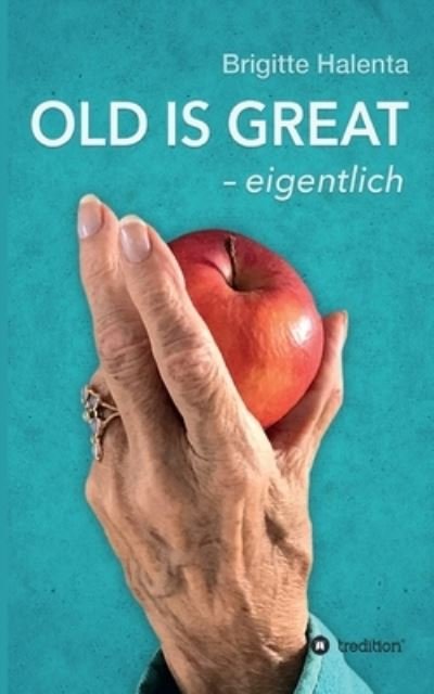 Cover for Halenta · OLD IS GREAT - eigentlich (Book) (2020)