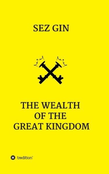 Cover for Sezgin Ismailov · The wealth of the great Kingdom (Innbunden bok) (2021)