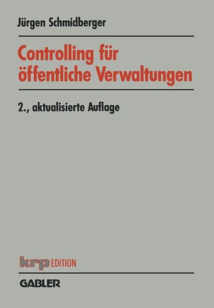 Cover for Jurgen Schmidberger · Controlling Fur OEffentliche Verwaltungen: Funktionen -- Aufgabenfelder -- Instrumente - Krp-Sonderhefte (Paperback Book) [2nd 2.Aufl. 1994 edition] (2012)