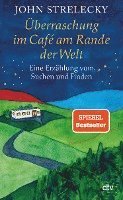 Uberraschung im Cafe am Rande der Welt - John Strelecky - Bøker - Deutscher Taschenbuch Verlag GmbH & Co. - 9783423263276 - 17. mai 2022