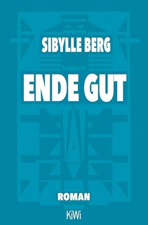 Cover for Sibylle Berg · Ende gut (Paperback Bog) (2022)