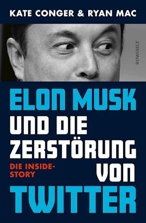 Cover for Kate Conger · Elon Musk und die Zerstörung von Twitter (Book) (2024)