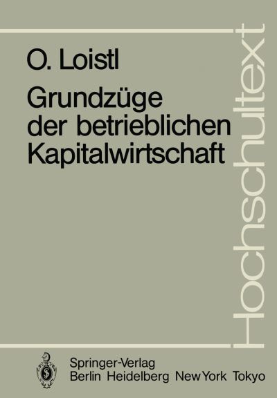 Cover for Otto Loistl · Grundzuge der Betrieblichen Kapitalwirtschaft - Hochschultext (Paperback Book) [German edition] (1986)
