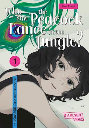 Cover for Rito Asami · Who Saw the Peacock Dance in the Jungle? 1 (Bog) (2025)