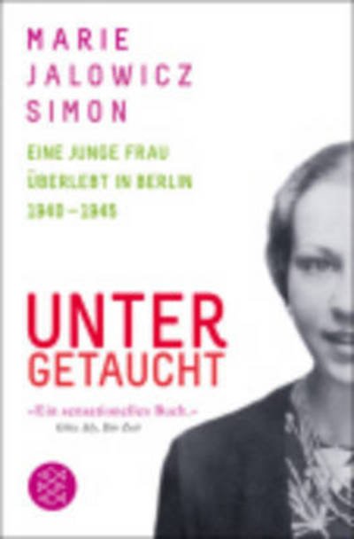 Cover for Marie Jalowicz Simon · Untergetaucht  Eine junge Frau  uberlebt in Berlin 1940-1945 (Paperback Book) (2015)