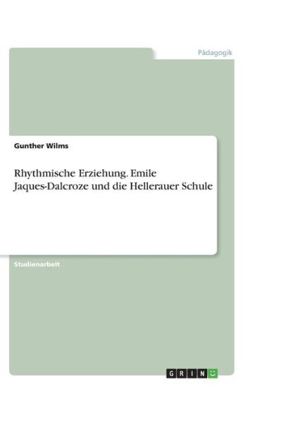 Cover for Wilms · Emile Jaques-Dalcroze - und die H (Book) [German edition] (2008)