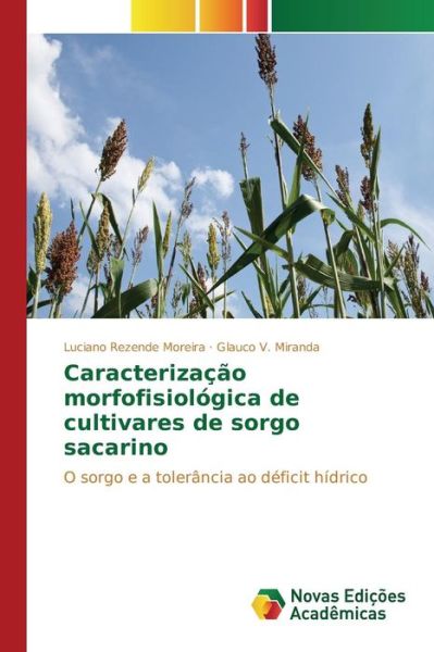 Cover for Rezende Moreira Luciano · Caracterizacao Morfofisiologica De Cultivares De Sorgo Sacarino (Paperback Book) (2015)