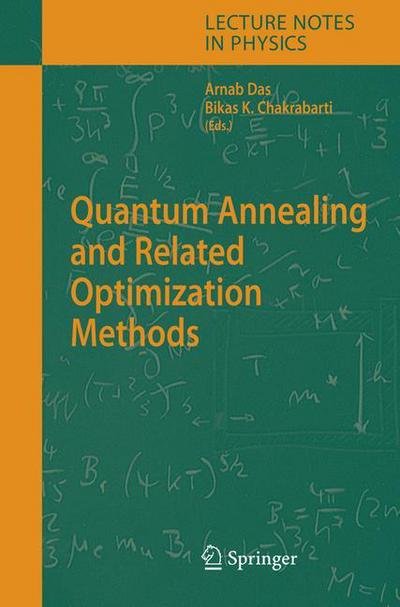 Cover for Arnab Das · Quantum Annealing and Related Optimization Methods - Lecture Notes in Physics (Pocketbok) [1st Ed. Softcover of Orig. Ed. 2005 edition] (2010)