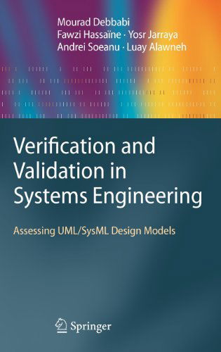 Cover for Mourad Debbabi · Verification and Validation in Systems Engineering: Assessing UML / SysML Design Models (Hardcover Book) (2010)