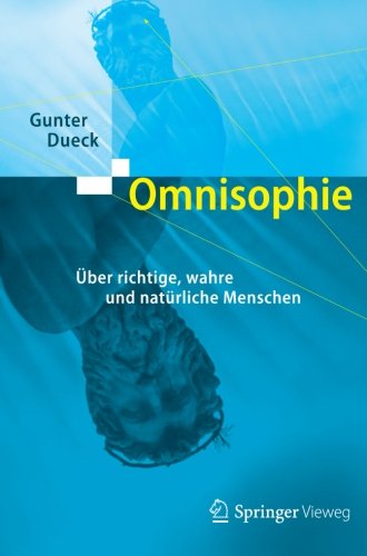 Omnisophie: UEber Richtige, Wahre Und Naturliche Menschen - Gunter Dueck - Books - Springer-Verlag Berlin and Heidelberg Gm - 9783642321276 - September 30, 2012