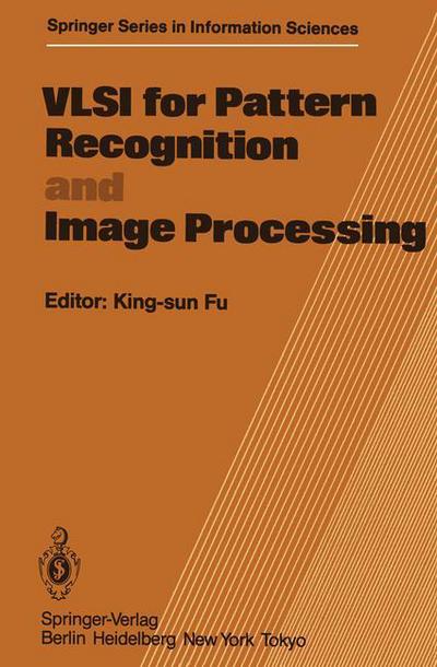 Cover for K S Fu · VLSI for Pattern Recognition and Image Processing - Springer Series in Information Sciences (Paperback Book) [Softcover reprint of the original 1st ed. 1984 edition] (2012)