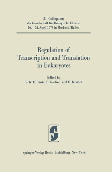 Regulation of Transcription and Translation in Eukaryotes - Colloquium der Gesellschaft fur Biologische Chemie in Mosbach Baden - Ekkehard K F Bautz - Livros - Springer-Verlag Berlin and Heidelberg Gm - 9783642657276 - 1 de março de 2012