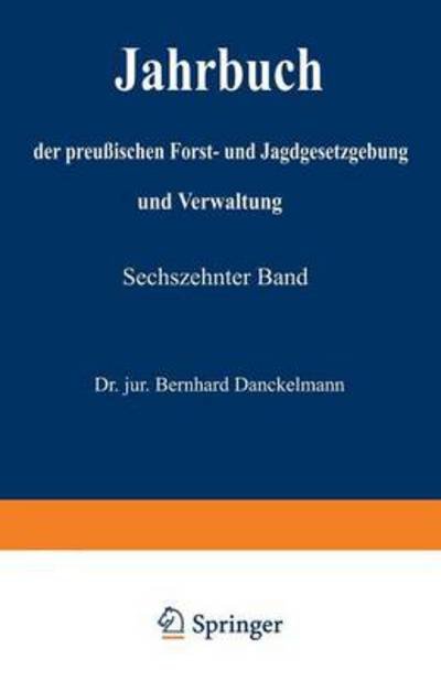 Cover for O Mundt · Jahrbuch Der Preussischen Forst- Und Jagdgesetzgebung Und Verwaltung: Sechszehnter Band (Pocketbok) [Softcover Reprint of the Original 1st 1884 edition] (1901)