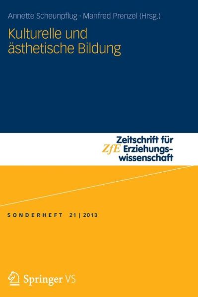 Cover for Annette Scheunpflug · Kulturelle Und AEsthetische Bildung - Zeitschrift Fur Erziehungswissenschaft - Sonderheft (Paperback Book) [2014 edition] (2013)