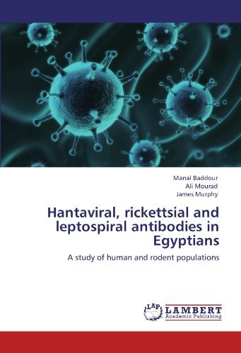 Hantaviral, Rickettsial and Leptospiral Antibodies in Egyptians: a Study of Human and Rodent Populations - James Murphy - Libros - LAP LAMBERT Academic Publishing - 9783659107276 - 4 de mayo de 2012