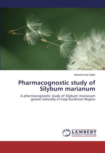 Cover for Mohammed Sabir · Pharmacognostic Study of Silybum Marianum: a Pharmacognostic Study of Silybum Marianum Grown Naturally in Iraqi Kurdistan Region (Paperback Book) (2014)