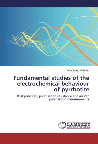 Cover for Nthabiseng Mahlabe · Fundamental Studies of the Electrochemical Behaviour of Pyrrhotite: Rest Potential, Polarisation Resistance and Anodic Polarisation Measurements (Taschenbuch) (2014)