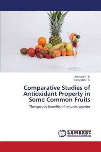 Cover for K S Jamuna · Comparative Studies of Antioxidant Property in Some Common Fruits (Pocketbok) (2015)
