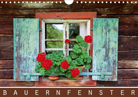 Bauernfenster (Wandkalender - Ehrentraut - Books -  - 9783672018276 - 