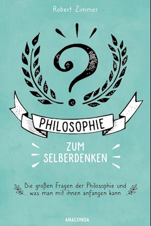 Cover for Robert Zimmer · Philosophie Zum Selberdenken (Book)