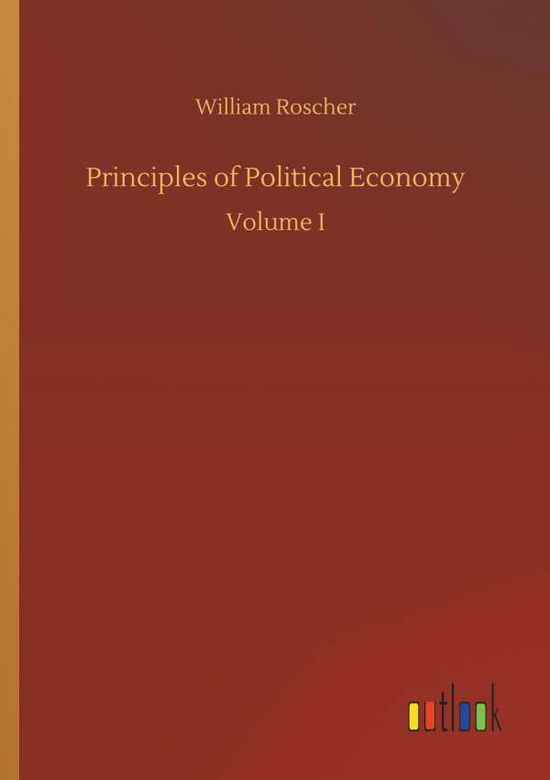 Cover for Roscher · Principles of Political Economy (Book) (2018)