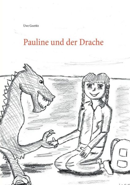Pauline Und Der Drache - Uwe Goeritz - Books - Books on Demand - 9783738617276 - September 22, 2015