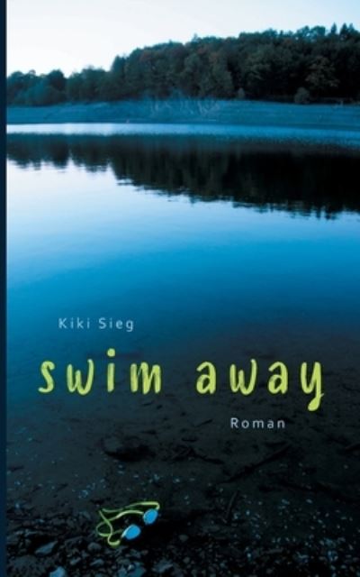 Cover for Sieg · Swim Away (Book) (2020)