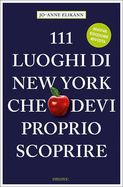 Cover for Jo-Anne Elikann · 111 Luoghi Di New York Che Devi Proprio Scoprire (Book)