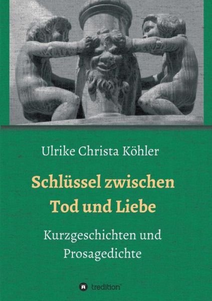 Cover for Köhler · Schlüssel zwischen Tod und Liebe (Book) (2017)