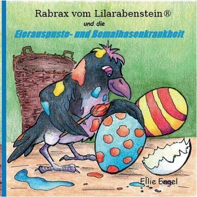 Cover for Ellie Engel · Rabrax Vom Lilarabenstein Und Die Eierauspuste-Bemalhasenkrankheit (Paperback Book) (2018)