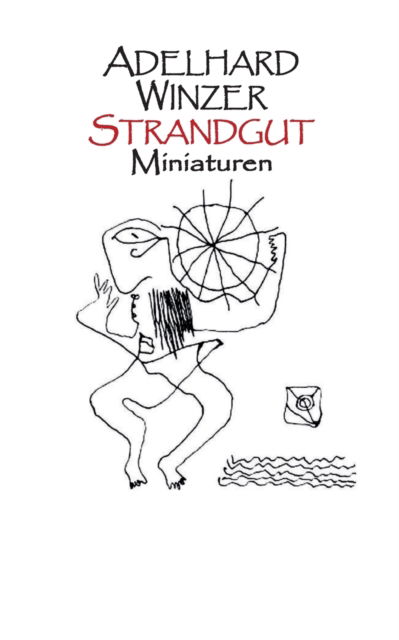 Cover for Adelhard Winzer · Strandgut: Miniaturen (Paperback Book) (2021)