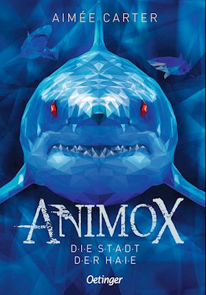 Animox 3. Die Stadt der Haie - Aimée Carter - Books - Verlag Friedrich Oetinger GmbH - 9783751205276 - July 12, 2024