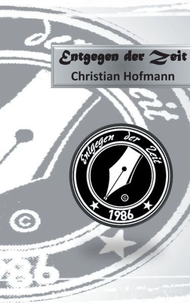 Cover for Hofmann Christian Hofmann · Entgegen der Zeit (Paperback Book) (2020)