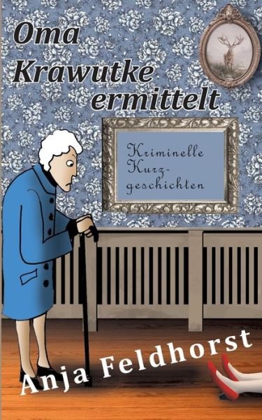 Cover for Feldhorst · Oma Krawutke ermittelt (Buch) (2020)