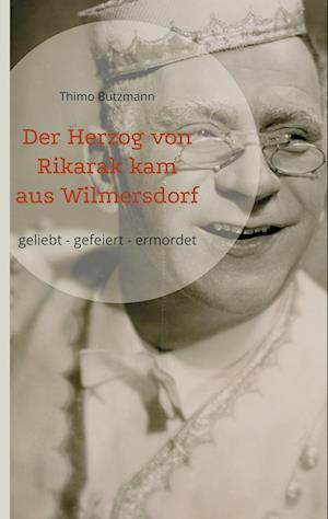 Cover for Thimo Butzmann · Der Herzog von Rikarak kam aus Wilmersdorf (Hardcover Book) (2021)