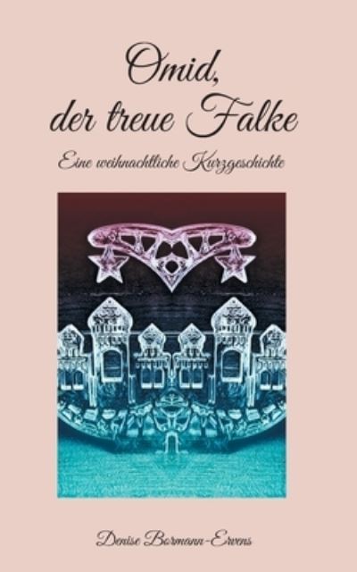 Cover for Denise Bormann-Ervens · Omid, der treue Falke (Paperback Book) (2022)