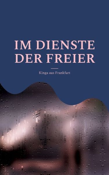 Cover for Kinga Aus Frankfurt · Im Dienste Der Freier (Paperback Book) (2022)