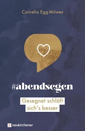 #abendsegen - Cornelia Egg-Möwes - Books - Neukirchener Verlag - 9783761569276 - August 7, 2023