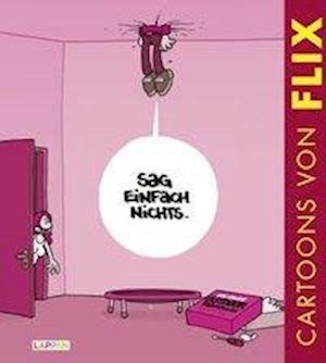 Cover for Flix · Sag einfach nichts! (Buch)