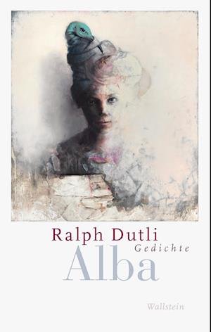 Cover for Ralph Dutli · Alba (Book) (2024)