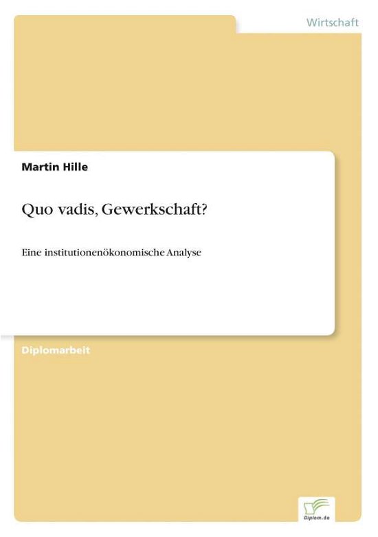 Cover for Martin Hille · Quo vadis, Gewerkschaft?: Eine institutionenoekonomische Analyse (Paperback Book) [German edition] (2004)