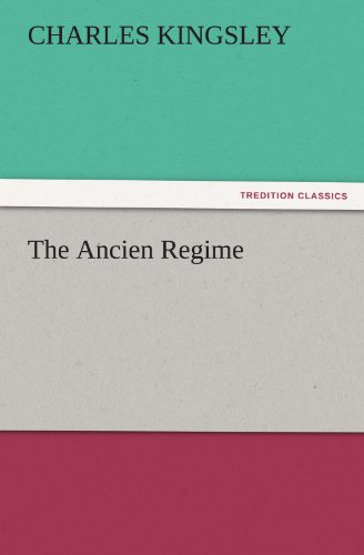 Cover for Charles Kingsley · The Ancien Regime (Tredition Classics) (Paperback Book) (2011)