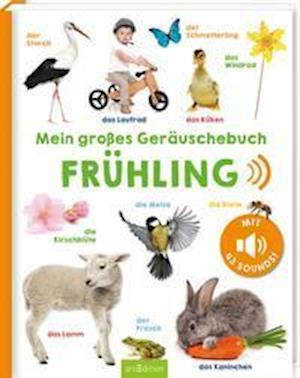 Cover for Ars Edition GmbH · Mein großes Geräuschebuch - Frühling (Kartongbok) (2022)