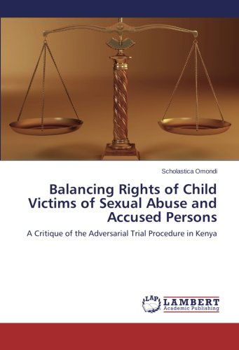 Cover for Scholastica Omondi · Balancing Rights of Child Victims of Sexual Abuse and Accused Persons: a Critique of the Adversarial Trial Procedure in Kenya (Paperback Book) (2014)