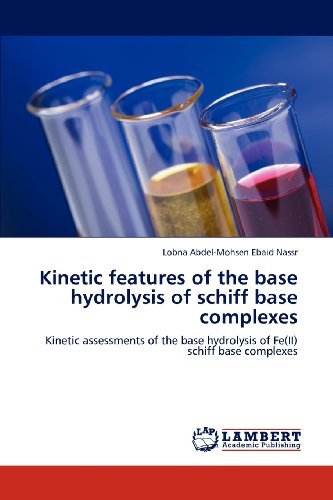 Cover for Lobna Abdel-mohsen Ebaid Nassr · Kinetic Features of the Base Hydrolysis of Schiff Base Complexes: Kinetic Assessments of the Base Hydrolysis of Fe (Ii) Schiff Base Complexes (Paperback Book) (2012)